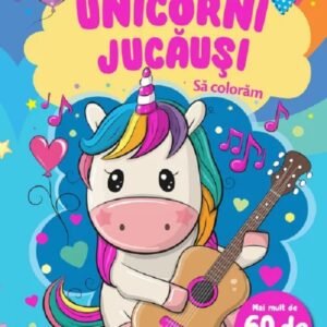 Unicorni jucăuși. Sǎ colorăm+60 de autocolante